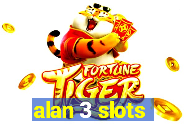 alan 3 slots